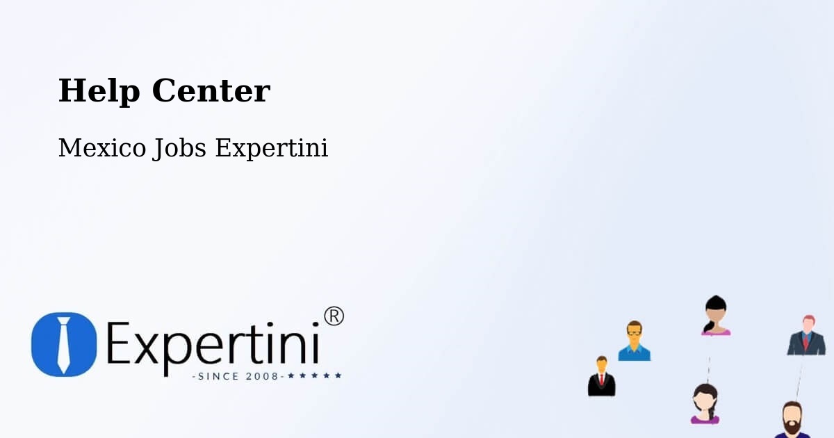 Help Center – La Antigua - Mexico Jobs Expertini
